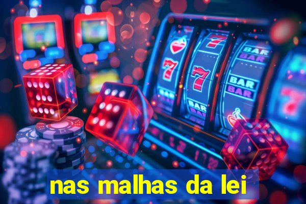 nas malhas da lei